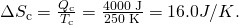 Rendered by QuickLaTeX.com \Delta {S}_{\text{c}}=\frac{{Q}_{\text{c}}}{{T}_{\text{c}}}=\frac{\text{4000 J}}{\text{250 K}}=\text{16}\text{.}0 J/K\text{.}