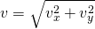 Rendered by QuickLaTeX.com v=\sqrt{{v}_{x}^{2}+{v}_{y}^{2}}