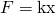 Rendered by QuickLaTeX.com F=\text{kx}