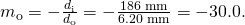 Rendered by QuickLaTeX.com {m}_{\text{o}}=-\frac{{d}_{\text{i}}}{{d}_{\text{o}}}=-\frac{\text{186 mm}}{\text{6.20 mm}}=-\text{30.0.}