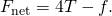 Rendered by QuickLaTeX.com {F}_{\text{net}}=4T-f.