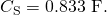Rendered by QuickLaTeX.com {C}_{\text{S}}=0\text{.}\text{833 µF}.