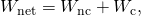 Rendered by QuickLaTeX.com {W}_{\text{net}}={W}_{\text{nc}}+{W}_{\text{c}},