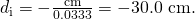 Rendered by QuickLaTeX.com {d}_{\text{i}}=-\frac{\text{cm}}{0\text{.}\text{0333}}=-\text{30.0 cm}.