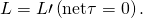 Rendered by QuickLaTeX.com L=L\prime \text{}\left(\text{net}\tau =0\right).