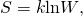 Rendered by QuickLaTeX.com S=k\text{ln}W\text{,}