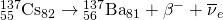 Rendered by QuickLaTeX.com {}_{\text{55}}^{\text{137}}{\text{Cs}}_{\text{82}}\to {}_{\text{56}}^{\text{137}}{\text{Ba}}_{\text{81}}+{\beta }^{-}+{\overline{\nu }}_{e}