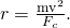 Rendered by QuickLaTeX.com r=\frac{{\mathrm{mv}}^{2}}{{F}_{c}}\text{.}