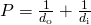 Rendered by QuickLaTeX.com P=\frac{1}{{d}_{\text{o}}}+\frac{1}{{d}_{\text{i}}}