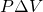 Rendered by QuickLaTeX.com P\Delta V