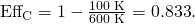 Rendered by QuickLaTeX.com {\text{Eff}}_{\text{C}}=1-\frac{\text{100 K}}{\text{600 K}}=0\text{.}\text{833}\text{.}