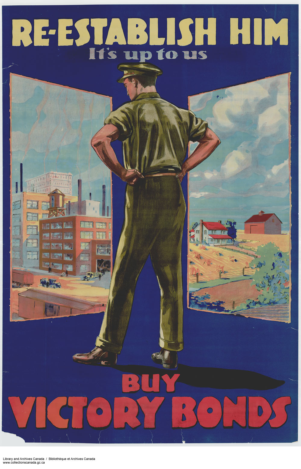 A soldier views a factory and farm. Caption: "Re-establish him: It's up to us. Buy victory bonds."