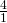 \frac{4}{1}