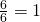 Rendered by QuickLaTeX.com \frac{6}{6}=1