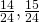 \frac{14}{24},\frac{15}{24}