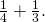 \frac{1}{4}+\frac{1}{3}.