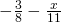 -\frac{3}{8}-\frac{x}{11}