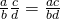 \frac{a}{b}·\frac{c}{d}=\frac{ac}{bd}