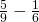 \frac{5}{9}-\frac{1}{6}