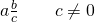 Rendered by QuickLaTeX.com a\frac{b}{c}\phantom{\rule{2em}{0ex}}c\ne 0