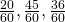 \frac{20}{60},\frac{45}{60},\frac{36}{60}