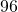 96