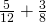 \frac{5}{12}+\frac{3}{8}