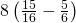 8\left(\frac{15}{16}-\frac{5}{6}\right)