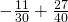 -\frac{11}{30}+\frac{27}{40}