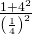 \frac{1+{4}^{2}}{{\left(\frac{1}{4}\right)}^{2}}