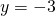 \phantom{\rule{0.2em}{0ex}}y=-3