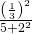 \frac{{\left(\frac{1}{3}\right)}^{2}}{5+{2}^{2}}