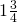 1\frac{3}{4}