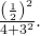\frac{{\left(\frac{1}{2}\right)}^{2}}{4+{3}^{2}}.