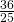 \frac{36}{25}