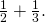 \frac{1}{2}+\frac{1}{3}.