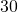 30\phantom{\rule{1 em}{0ex}}