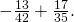 -\frac{13}{42}+\frac{17}{35}.