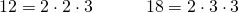 Rendered by QuickLaTeX.com 12=2\cdot 2\cdot 3\phantom{\rule{3em}{0ex}}18=2\cdot 3\cdot 3
