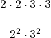 Rendered by QuickLaTeX.com \begin{array}{c}2\cdot 2\cdot 3\cdot 3\\ \\ {2}^{2}\cdot {3}^{2}\end{array}