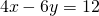 \phantom{\rule{0.2em}{0ex}}4x-6y=12