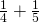 \frac{1}{4}+\frac{1}{5}