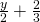 \frac{y}{2}+\frac{2}{3}