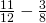 \frac{11}{12}-\frac{3}{8}