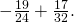 -\frac{19}{24}+\frac{17}{32}.
