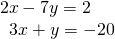 Rendered by QuickLaTeX.com \begin{array}{c}2x-7y=2\\ \text{\hspace{0.17em}}\text{\hspace{0.17em}}\text{\hspace{0.17em}}\text{\hspace{0.17em}}\text{\hspace{0.17em}}\text{\hspace{0.17em}}\text{\hspace{0.17em}}\text{\hspace{0.17em}}\text{\hspace{0.17em}}\text{\hspace{0.17em}}\text{\hspace{0.17em}}3x+y=-20\end{array}