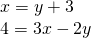 Rendered by QuickLaTeX.com \begin{array}{l}x=y+3\hfill \\ 4=3x-2y\hfill \end{array}