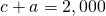 Rendered by QuickLaTeX.com c+a=2,000