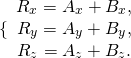 \[\{\begin{array}{c}{R}_{x}={A}_{x}+{B}_{x},\\ {R}_{y}={A}_{y}+{B}_{y},\\ {R}_{z}={A}_{z}+{B}_{z}.\end{array}\]
