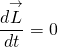\[\frac{d\overset{\to }{L}}{dt}=0\]